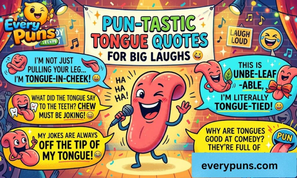 Pun-Tastic Tongue Quotes for Big Laughs 😄