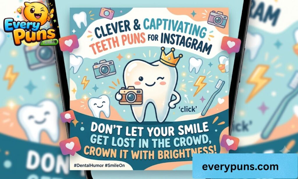 📸 Clever & Captivating Teeth Puns for Instagram