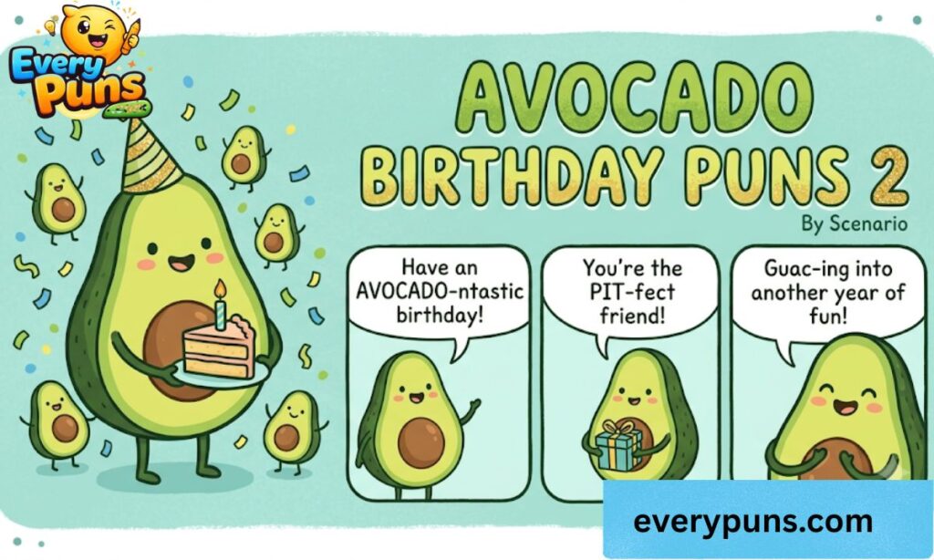 Avocado Birthday Puns 2 by Scenario