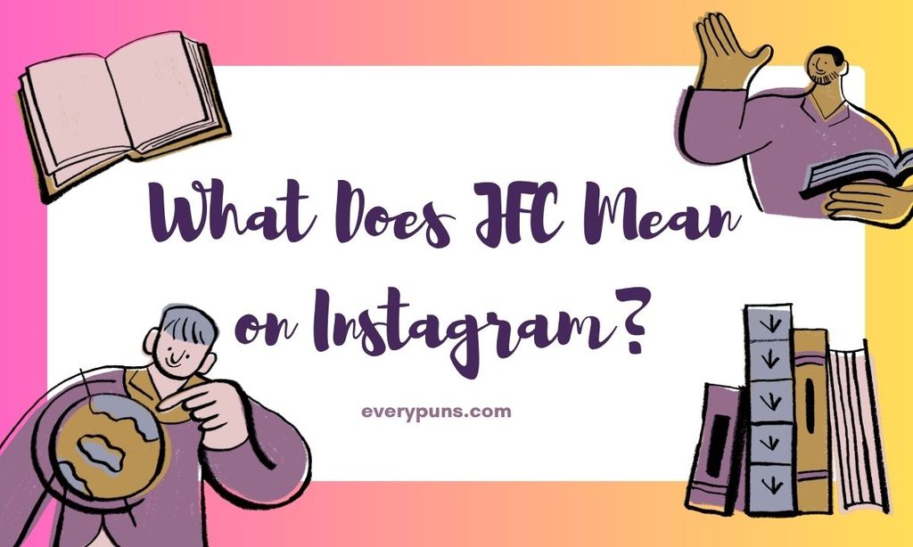 What Does JFC Mean on Instagram